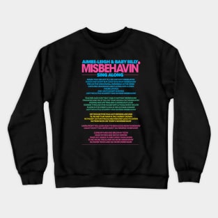 MISBEHAVIN SING ALONG Crewneck Sweatshirt